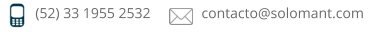 (52) 33 1955 2532              contacto@solomant.com